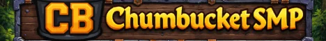 Chumbucket SMP Gameplay Banner